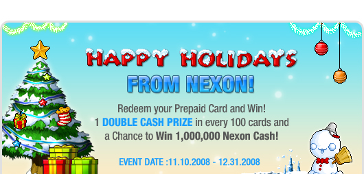 Happy Holidays from Nexon! Redeem your Prepaid Card and Win! Random Double Cash Prizes and a Chance to Win 1,000,000 Nexon Cash!